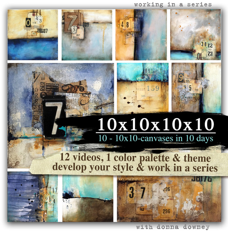 Ten 10x10 canvases in 10 days (MIXED-MEDIA) - Donna Downey Studios Inc